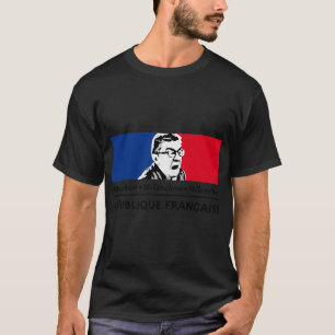 T-shirt la république ...... C'EST LUI ! Vive Mélenchon !