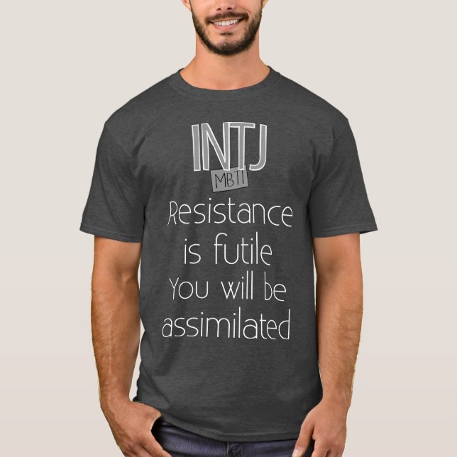T-shirt La résistance d'INTJ est futile (Devant)