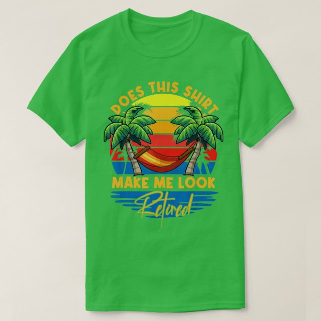T-shirt La Retraite Me Donne-T-Elle L'Air Retraitée - 3 (Design devant)