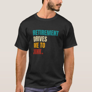 T-shirt La Retraite Rétro Me Conduit À Diner Le Pickleball