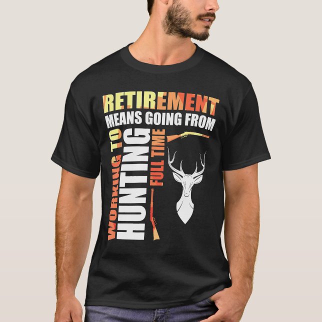 T-shirt La Retraite Signifie Qu'On Va Du Travail À La Chas (Devant)