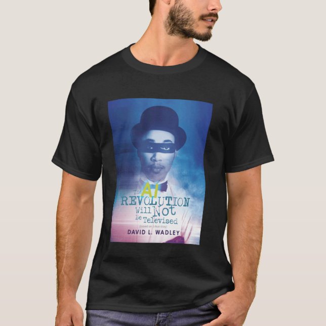 T-shirt La révolution de l'IA ne sera pas télévisée (Devant)