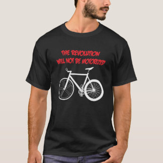 T-SHIRT LA RÉVOLUTION NE SERA PAS MOTORISÉE