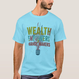 T-shirt La richesse donne du pouvoir aux acteurs du change
