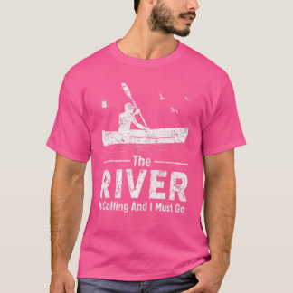 T-shirt La Rivière Appelle Et Je Dois Aller Kayak Bateau K