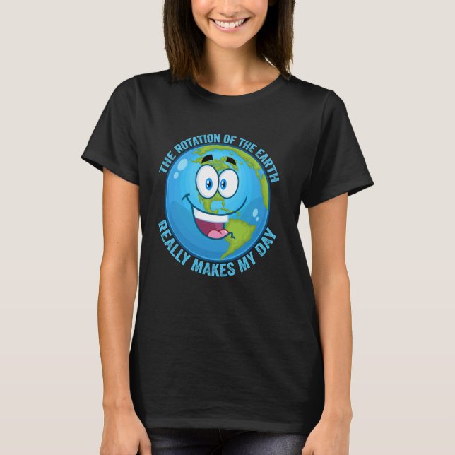 T-shirt La rotation de la Terre fait mon professeur de sci (Devant)