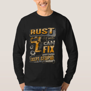 T-shirt La Rouille De Nom Peut Corriger N'Importe Quoi, Sa