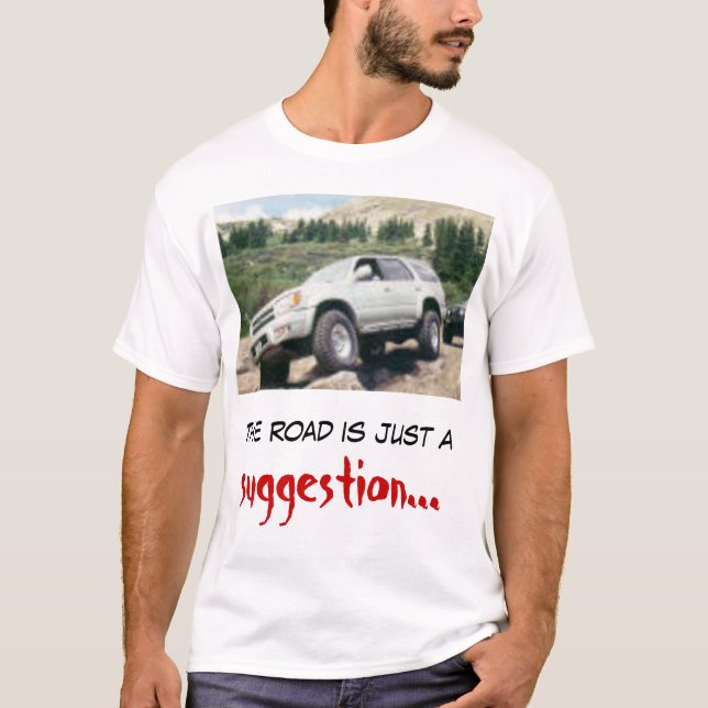 T-shirt La route est juste une suggestion (Devant)