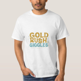 T-shirt "La ruée vers l'or des gigles"