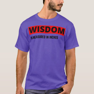 T-shirt La Sagesse Est Mesurée Par Des Citations De Barbe