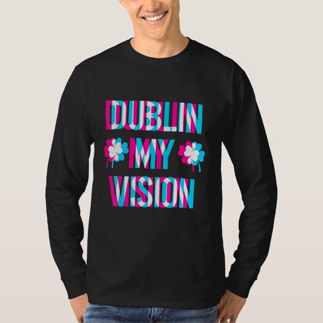 T-shirt La Saint-Patrick à Dublin Ma Vision Rave Ivre Bièr (Devant)