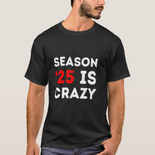 T-shirt La saison '25 est fou drôle 2025 Chaos politique S