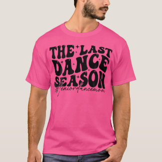 T-shirt La saison de danse Dernière Danse senior Maman Dan