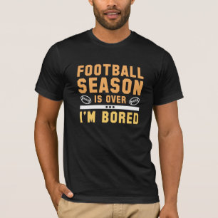 T-shirt La saison de football est terminée