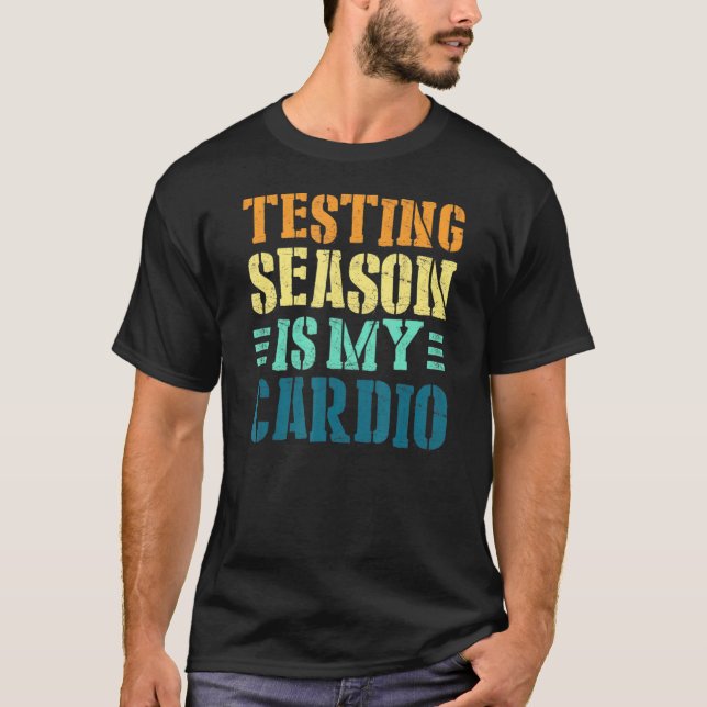 T-shirt La saison de test est mon Cardio Test Day Enseigna (Devant)