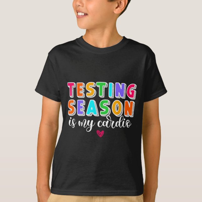 T-shirt La saison de tests est Cardio Drôle Prof Principal (Devant)