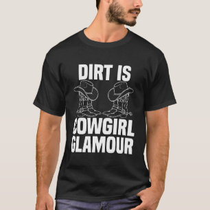 T-shirt La saleté est le glamour des cow-girls Cavalières 