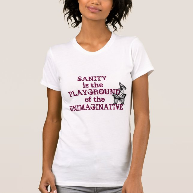 T-shirt La santé d'esprit est le terrain de jeu du dénué (Devant)