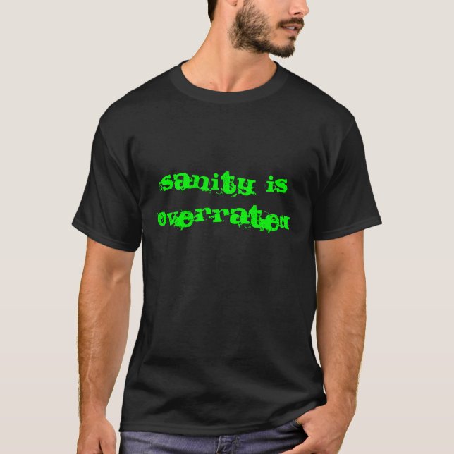 T-SHIRT LA SANTÉ D'ESPRIT EST SURESTIMÉE (Devant)