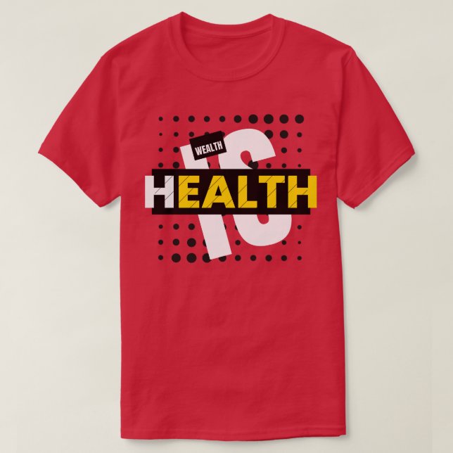 T-shirt La santé est richesse (Design devant)