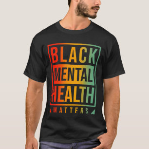 T-shirt La santé mentale des Noirs est importante