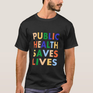 T-shirt La santé publique sauve des vies