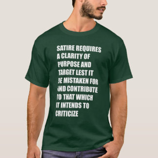 T-shirt la satire nécessite une clarté d'objectif et de ci