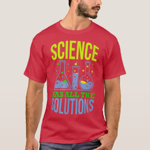 T-shirt La science a toutes les solutions - Drôle Chimie S