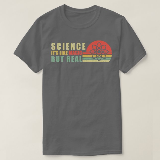 T-shirt La Science C'Est Comme La Magie Mais Le Véritable  (Design devant)
