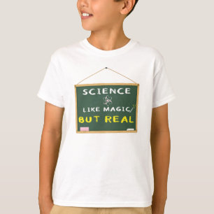 T-shirt La science comme de la magie mais réelle