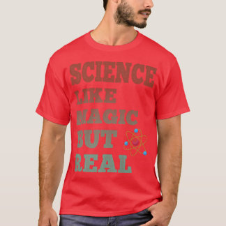 T-shirt La science comme la magie mais la vraie chemise En