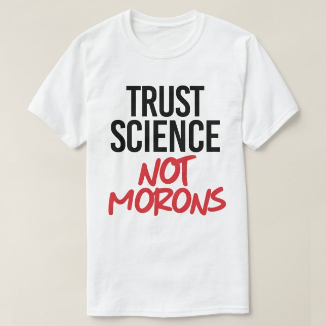 T-shirt La science de la confiance et non les mortels (Design devant)
