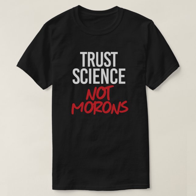 T-shirt La science de la confiance et non les mortels (Design devant)