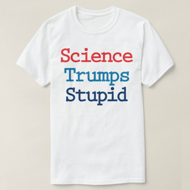 T-shirt La science domine l'imbécile - l'anti-président Tr (Design devant)