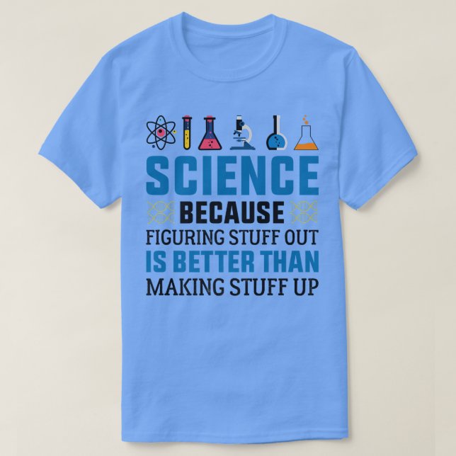 T-shirt La Science Drôle Parce Que Comprendre Est Mieux Sc (Design devant)