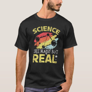 T-shirt La Science Est Comme La Magie Mais De Véritables É
