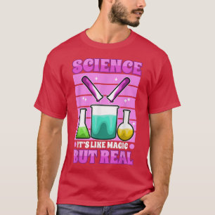 T-shirt La science est comme la magie mais la chimie est r