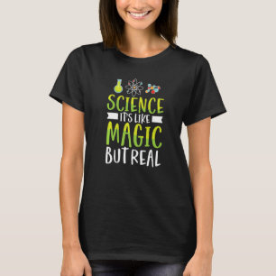 T-shirt La Science Est Comme La Magie Mais La Chimie Réell