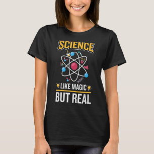 T-shirt La Science Est Comme La Magie Mais La Véritable Ph