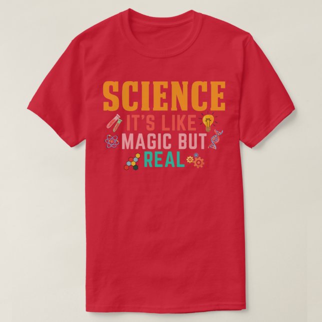 T-shirt La science est comme la magie mais réelle2 (Design devant)