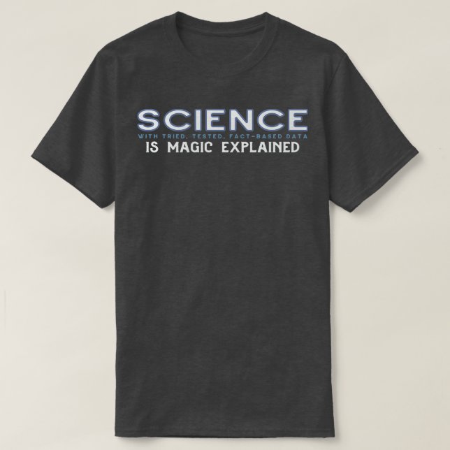 T-shirt La SCIENCE est magique Expliqué en gris bleu (Design devant)