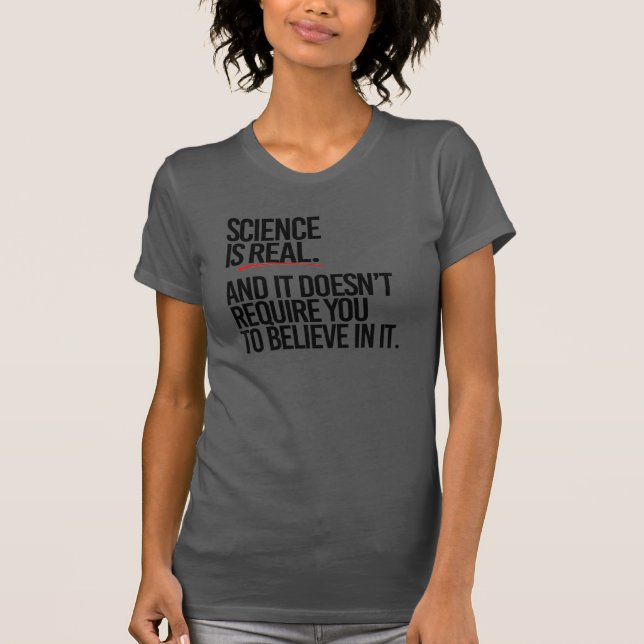 T-SHIRT LA SCIENCE EST RÉELLE (Devant)