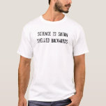 T-shirt la science est satan orthographiée à l'envers<br><div class="desc">la science est satan orthographiée à l'envers</div>