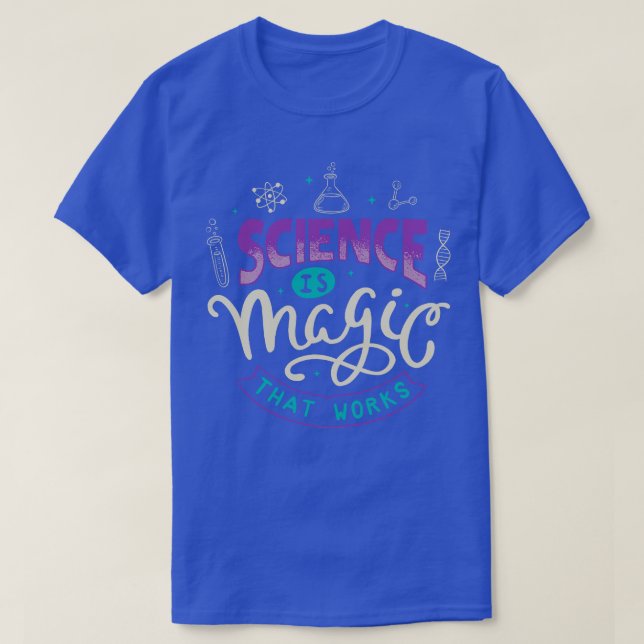 T-shirt La science est une magie qui fonctionne (Design devant)