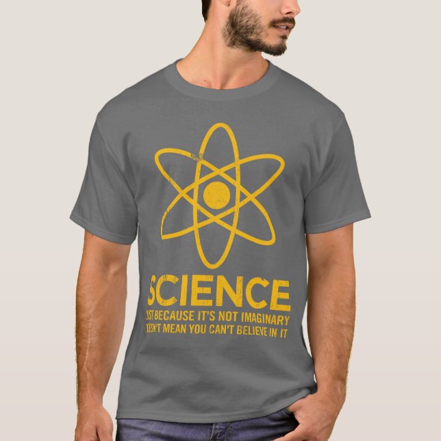 T-shirt La Science - juste parce que son non imaginaire… (Devant)