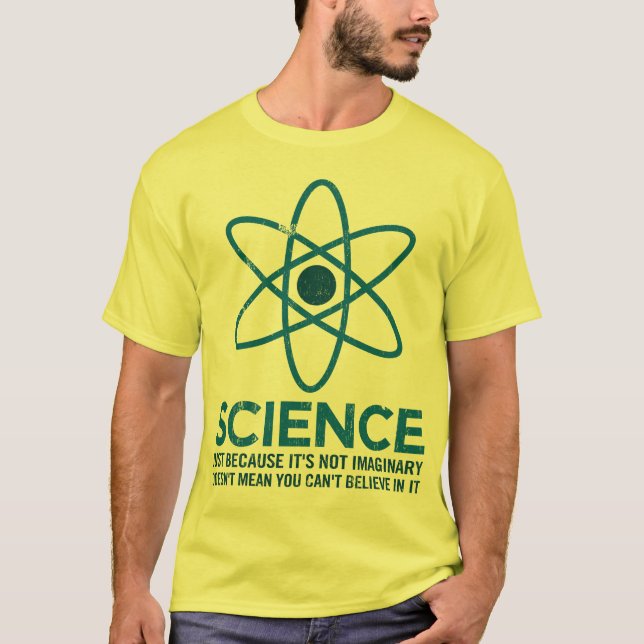 T-shirt La Science - juste parce que son non imaginaire… (Devant)