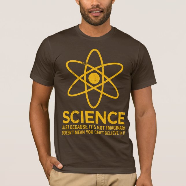 T-shirt La Science - juste parce que son non imaginaire… (Devant)