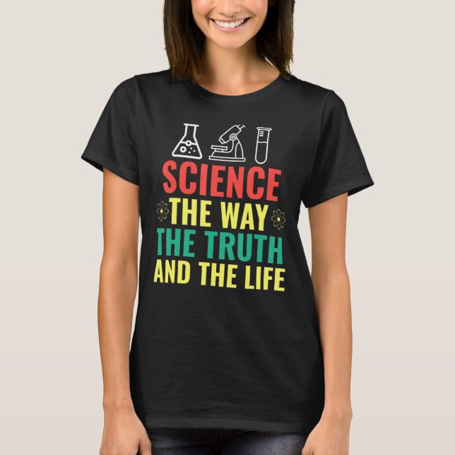 T-shirt La Science La Façon Dont La Vérité Et Le Scientifi (Devant)