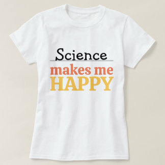 T-shirt La science me rend heureux Citation Vibrant Modern