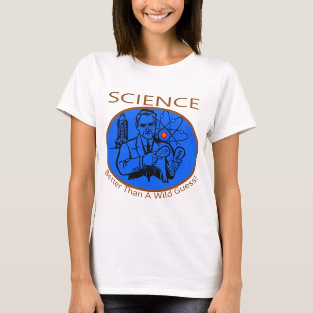 T-shirt La Science meilleure qu'une conjecture sauvage (Devant)